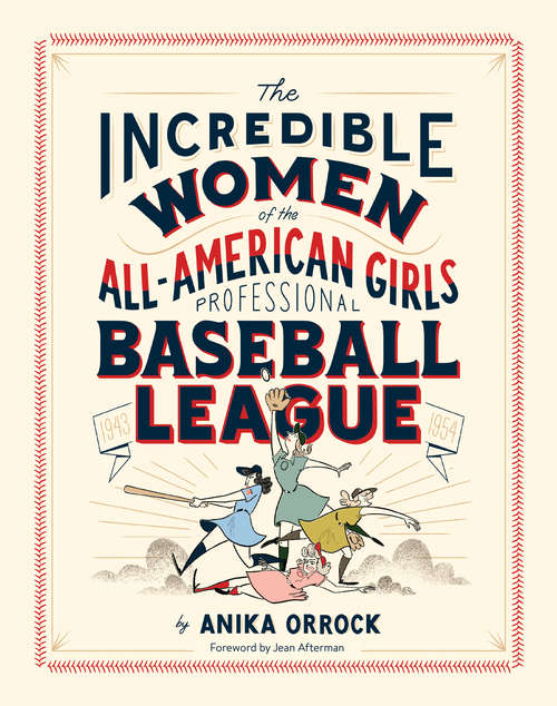 Book cover of Incredible Women of the All-American Girls Professional Baseball League