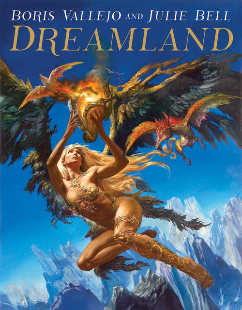 Boris Vallejo and Julie Bell: Dreamland