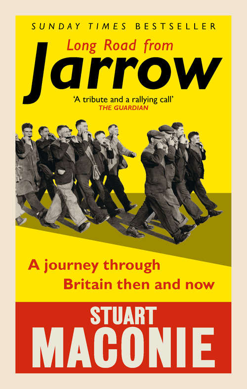 Book cover of Long Road from Jarrow: A journey through Britain then and now