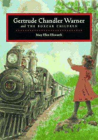 Book cover of Gertrude Chandler Warner and the Boxcar Children