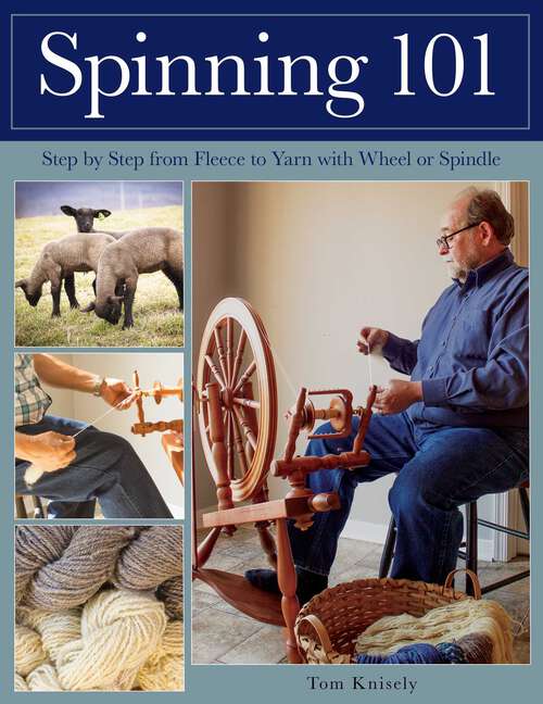 Book cover of Spinning 101: Step by Step from Fleece to Yarn with Wheel or Spindle