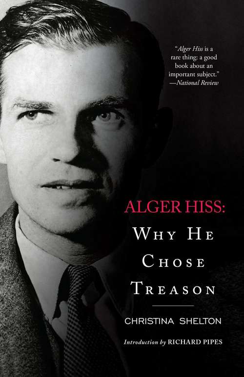 Book cover of Alger Hiss: Why He Chose Treason