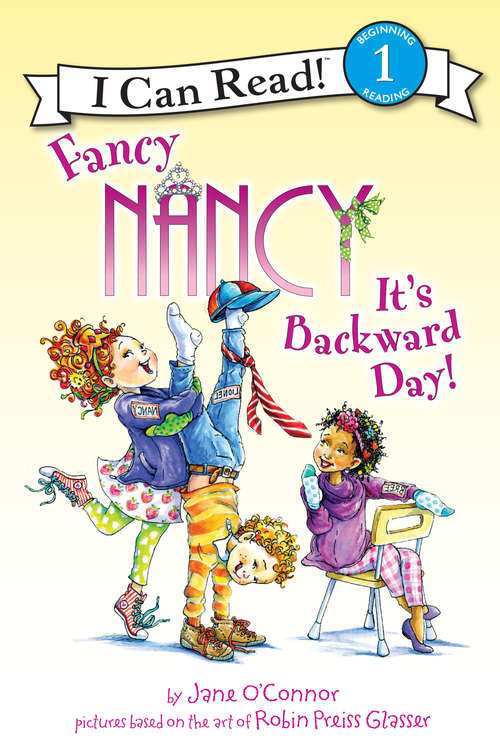 Book cover of Fancy Nancy: It's Backward Day! (I Can Read Level 1)