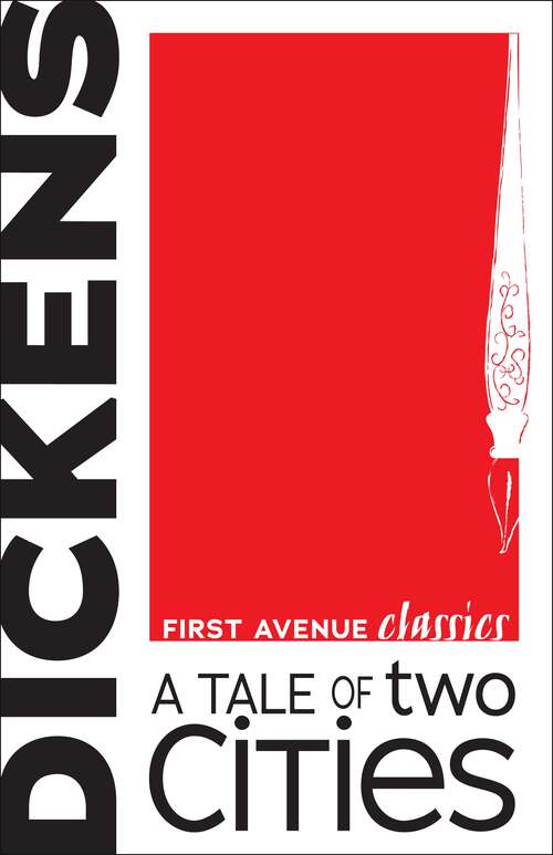 Book cover of A Tale of Two Cities: A Tale Of Two Cities Is A Historical Story Of The French Revolution By Charles Dickens (First Avenue Classics ™)