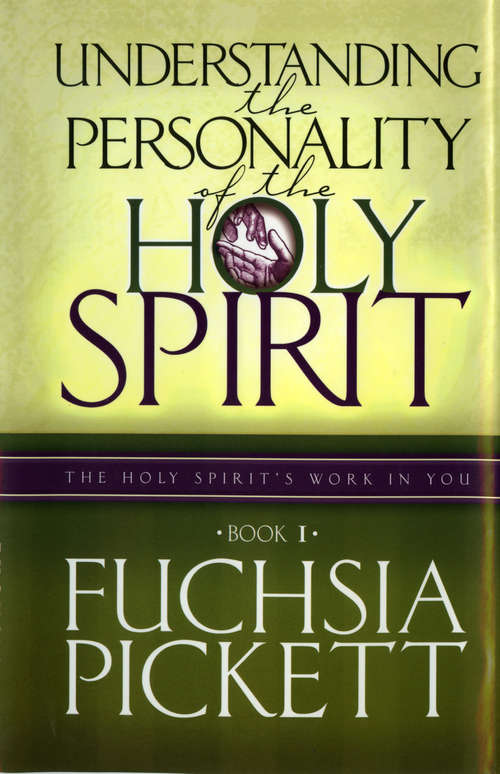 Understanding the Personality of the Holy Spirit: The Holy Spirit's Work in You