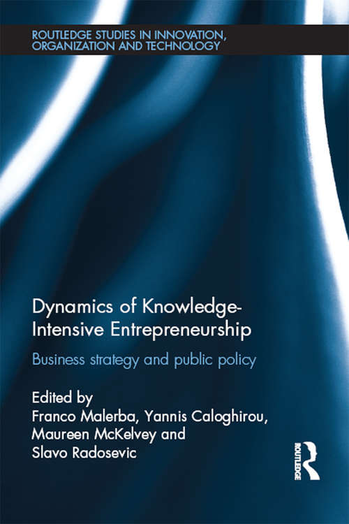 Dynamics of Knowledge Intensive Entrepreneurship: Business Strategy and Public Policy (Routledge Studies in Innovation, Organizations and Technology)
