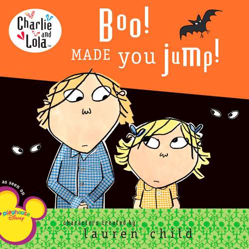 Book cover of Boo! Made You Jump! (Charlie and Lola)