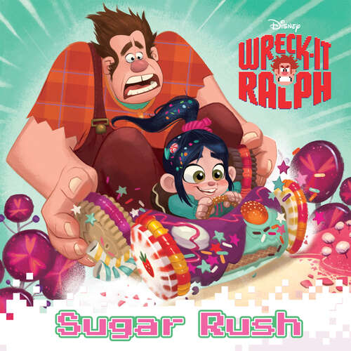 Book cover of Sugar Rush (Disney Wreck-it Ralph)