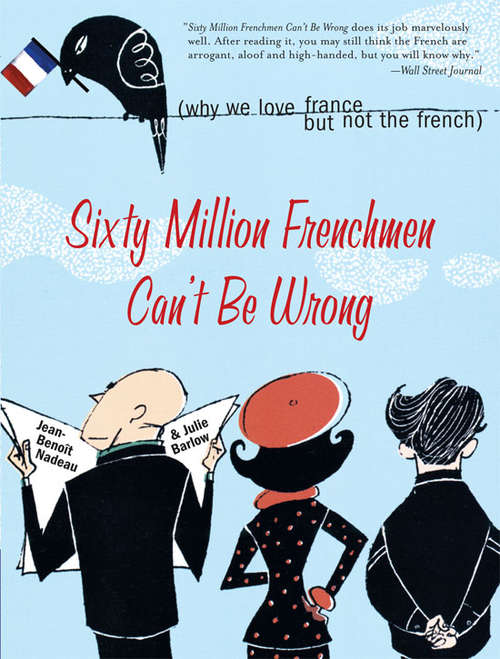 Book cover of Sixty Million Frenchmen Can't Be Wrong