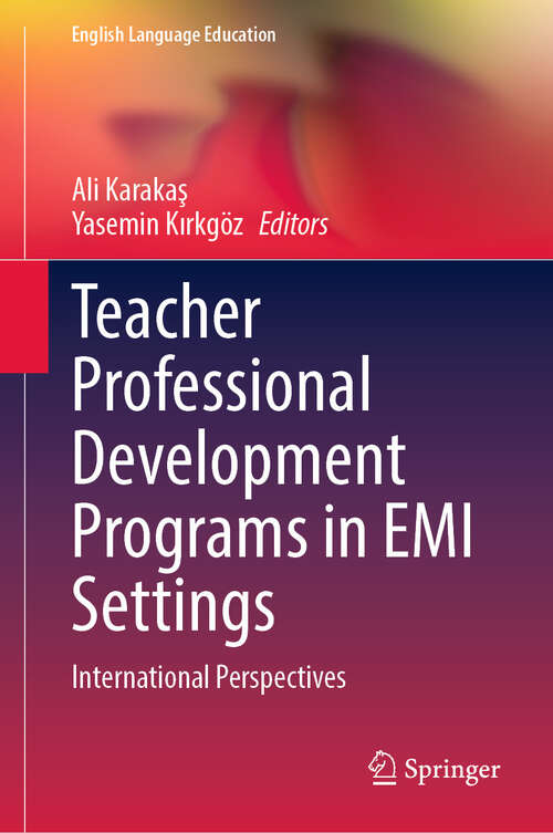 Book cover of Teacher Professional Development Programs in EMI Settings: International Perspectives (English Language Education #42)
