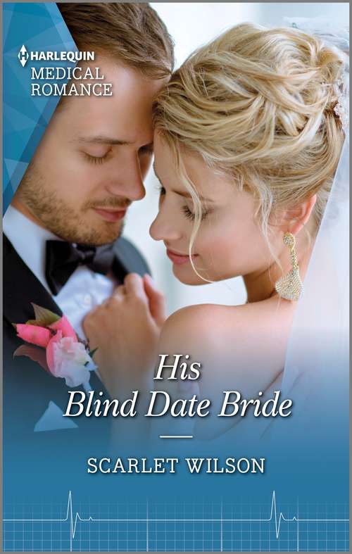His Blind Date Bride: His Blind Date Bride / Second Chance In Barcelona (Mills And Boon Medical Ser.)