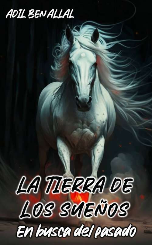 Book cover of La Tierra de los Sueños - En busca del pasado (La Tierra de los Sueños #1)
