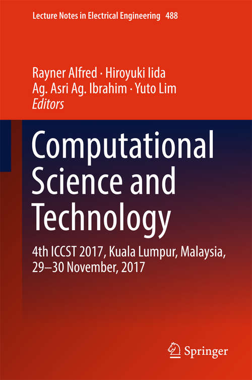 Computational Science and Technology: 4th Iccst 2017, Kuala Lumpur, Malaysia, 29-30 November 2017 (Lecture Notes In Electrical Engineering #488)