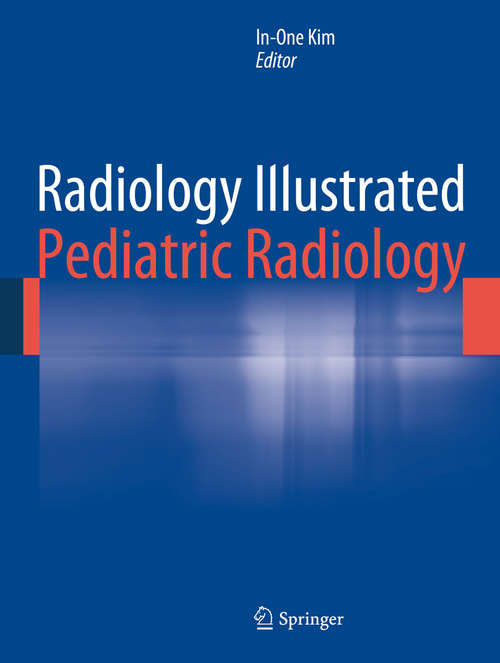 Book cover of Radiology Illustrated: Pediatric Radiology