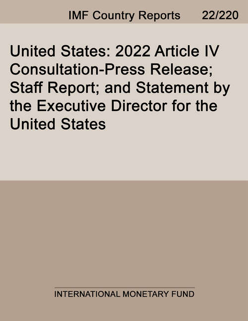 Book cover of United States: 2022 Article IV Consultation-Press Release; Staff Report; and Statement by the Executive Director for the United States