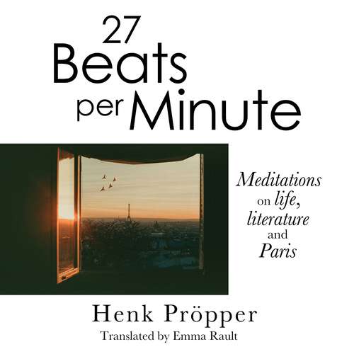 Book cover of 27 Beats Per Minute: Meditations on Life, Literature and Paris