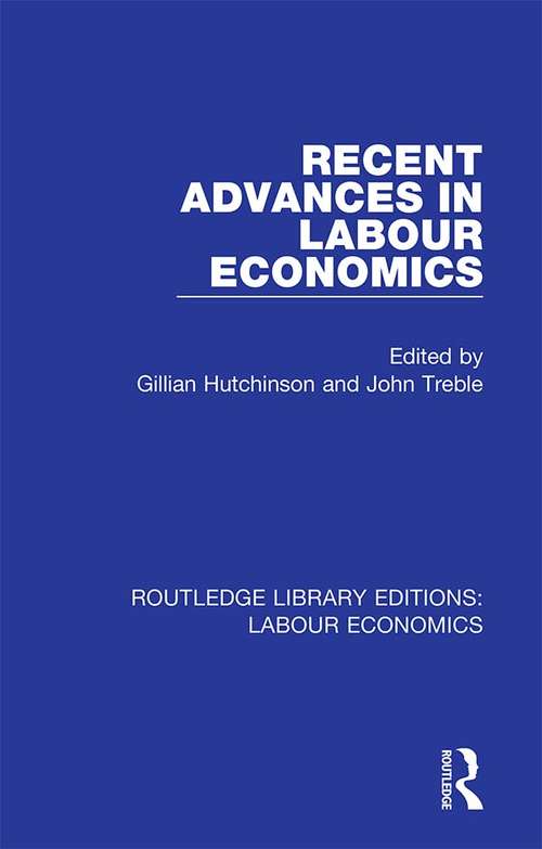 Recent Advances in Labour Economics (Routledge Library Editions: Labour Economics #9)