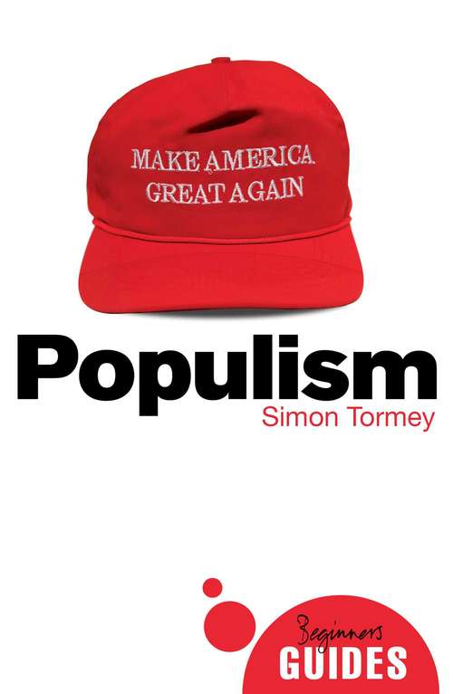 Book cover of Populism: A Beginner's Guide (Beginner's Guides)