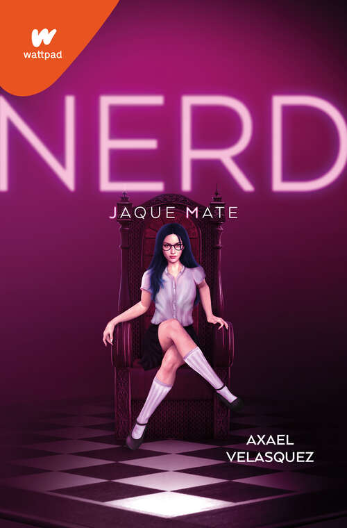 Book cover of Nerd Libro 2: Jaque mate (Wattpad. Nerd Ser. #2)