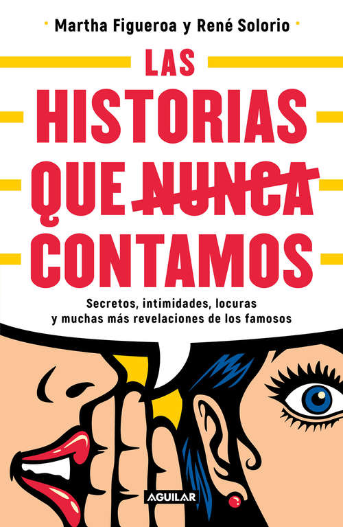 Book cover of Las historias que nunca contamos: Secretos, intimidades, locuras y muchas más revelaciones de los famosos