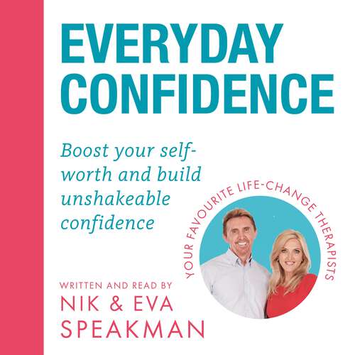 Book cover of Everyday Confidence: Boost your self-worth and build unshakeable confidence