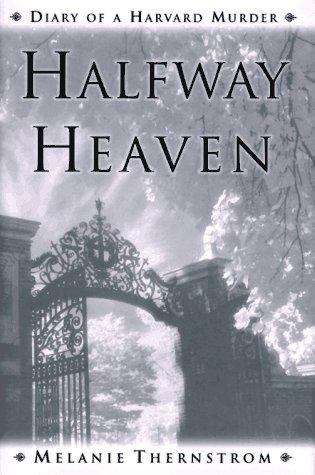 Book cover of Halfway Heaven: Diary Of A Harvard Murder