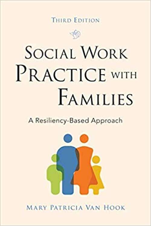 Social Work Practice With Families: A Resiliency-based Approach