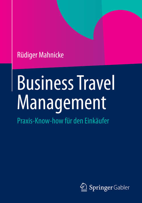 Book cover of Business Travel Management: Praxis-Know-how für den Einkäufer