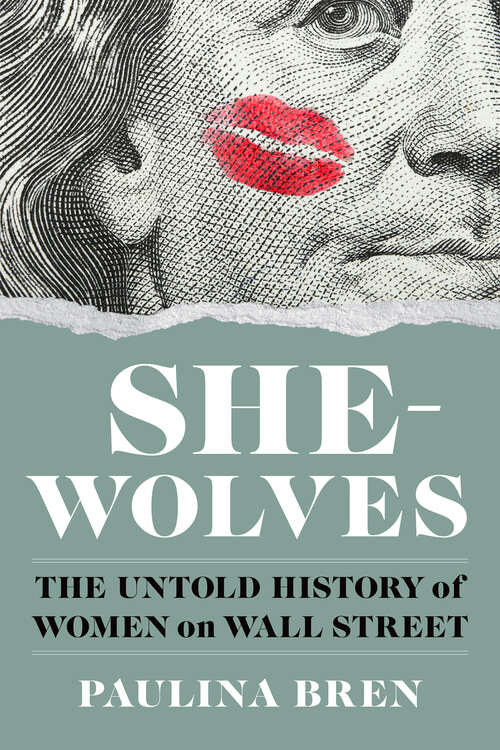 Book cover of She-Wolves: The Untold History of Women on Wall Street