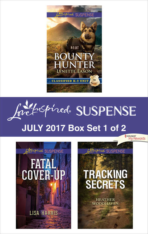 Harlequin Love Inspired Suspense July 2017 - Box Set 1 of 2: Bounty Hunter\Fatal Cover-Up\Tracking Secrets