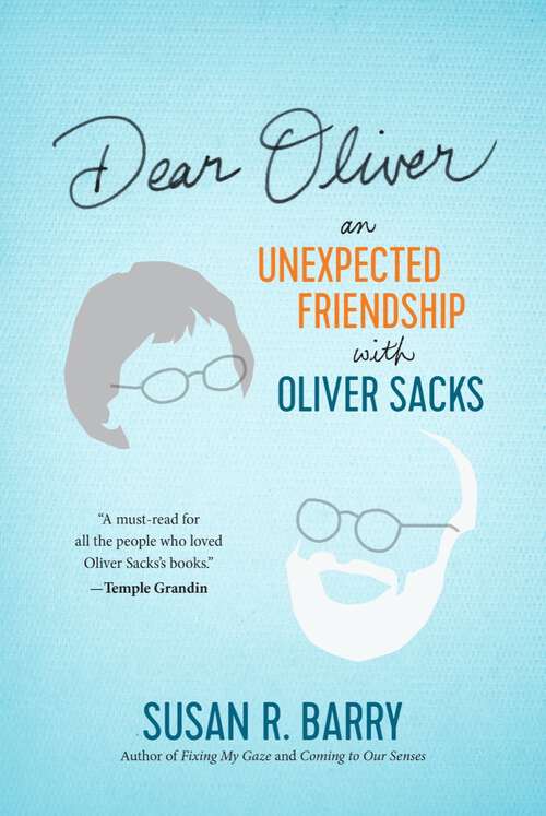 Book cover of Dear Oliver: An Unexpected Friendship With Oliver Sacks