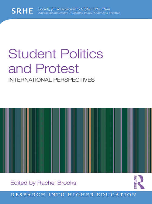 Student Politics and Protest: International perspectives (Research into Higher Education)