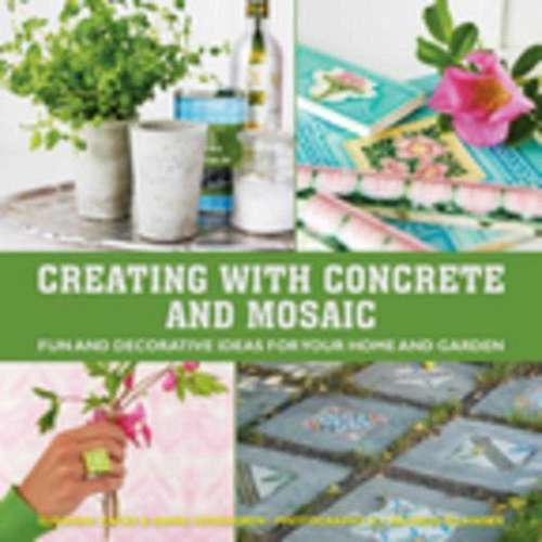 Book cover of Creating with Concrete and Mosaic