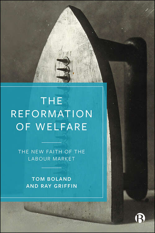 The Reformation of Welfare: The New Faith of the Labour Market