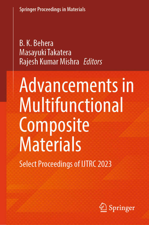Book cover of Advancements in Multifunctional Composite Materials: Select Proceedings of IJTRC 2023 (Springer Proceedings in Materials #59)