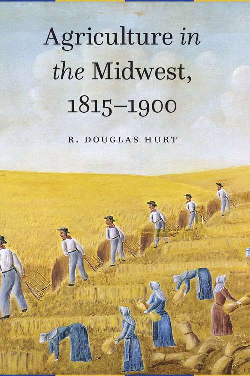 Book cover of Agriculture in the Midwest, 1815–1900
