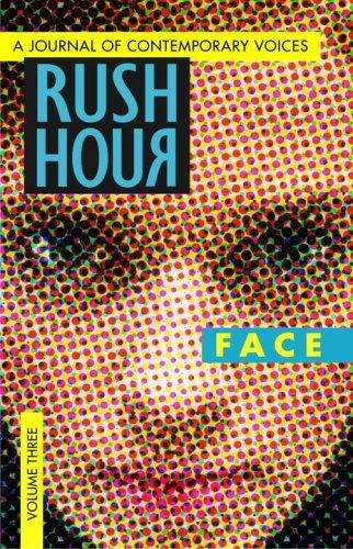 Rush Hour: Face (A Journal of Contemporary Voices Volume #3)