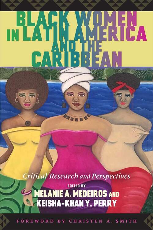 Book cover of Black Women in Latin America and the Caribbean: Critical Research and Perspectives