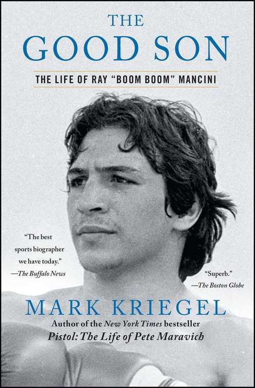 Book cover of The Good Son: The Life of Ray "Boom Boom" Mancini