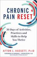 Chronic Pain Reset: 30 Days of Activities, Practices and Skills to Help You Thrive