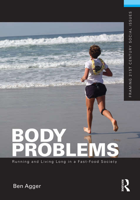 Book cover of Body Problems: Running and Living Long in a Fast-Food Society