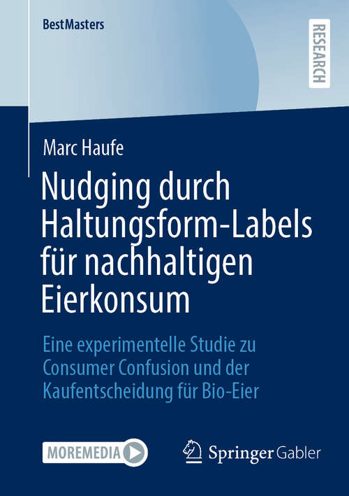 Book cover of Nudging durch Haltungsform-Labels für nachhaltigen Eierkonsum: Eine experimentelle Studie zu Consumer Confusion und der Kaufentscheidung für Bio-Eier (BestMasters)