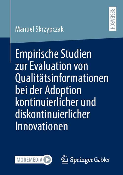 Book cover of Empirische Studien zur Evaluation von Qualitätsinformationen bei der Adoption kontinuierlicher und diskontinuierlicher Innovationen (1. Aufl. 2023)