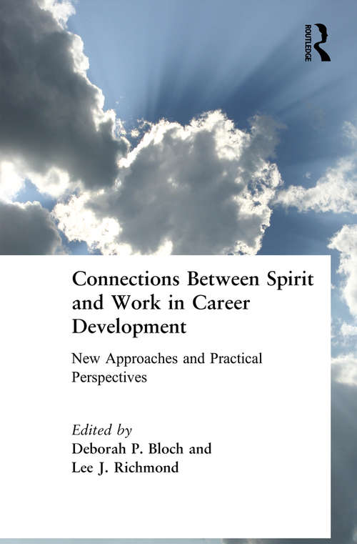 Connections Between Spirit and Work in Career Development: New Approaches and Practical Perspectives