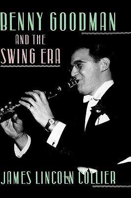 Book cover of Benny Goodman And The Swing Era