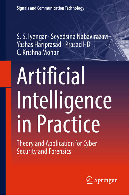 Book cover of Artificial Intelligence in Practice: Theory and Application for Cyber Security and Forensics (Signals and Communication Technology)