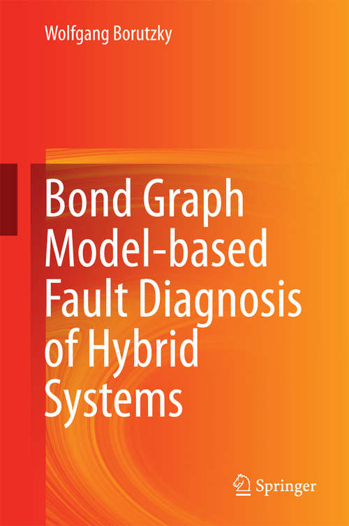 Book cover of Bond Graph Model-based Fault Diagnosis of Hybrid Systems