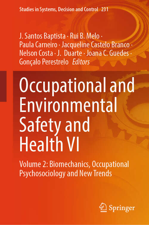 Book cover of Occupational and Environmental Safety and Health VI: Volume 2: Biomechanics, Occupational Psychosociology and New Trends (Studies in Systems, Decision and Control #231)