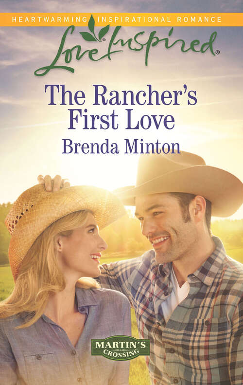 Book cover of The Rancher's First Love: The Rancher's First Love Accidental Dad Alaskan Reunion (Martin's Crossing #4)