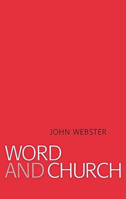 Word And Church: Essays In Christian Dogmatics